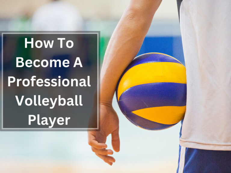 How To Become A Professional Volleyball Player