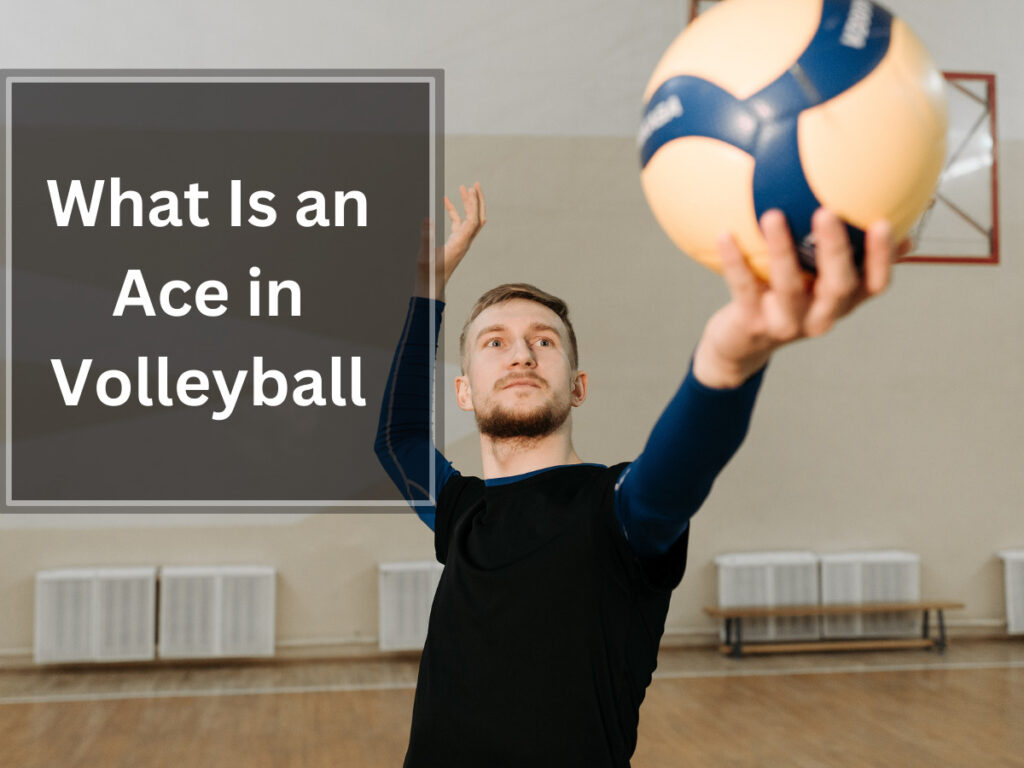 What Is an Ace in Volleyball